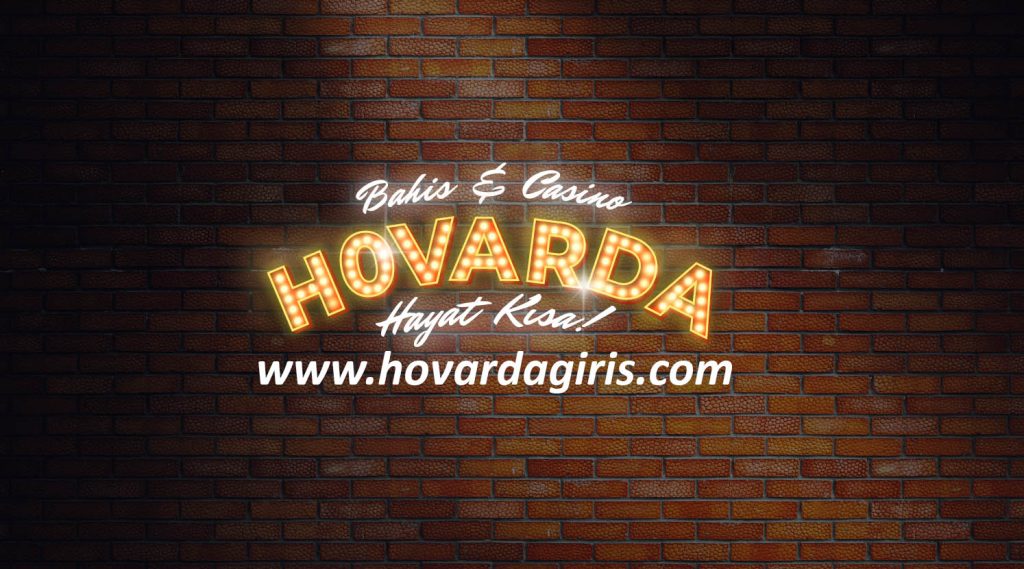 Hovarda Canlı Bahis ve Casino Giriş 2022